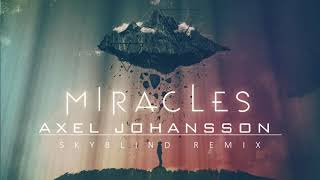 Download lagu Axel Johansson - Miracle (Skyblind remix) mp3 Download lagu Axel Johansson - Miracle (Skyblind remix) mp3