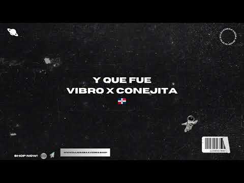 Y QUE FUE X VIBRO X CONEJITA X DEMBOW - JUAN SAAVEDRA