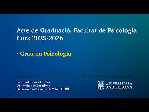 Acte de Graduació. Facultat de Psicologia. Promoció 2025-2026. Sessió 14 d'octubre. Tarda