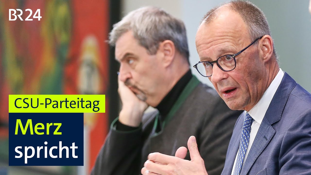 CSU-Parteitag: Rede von Bundeskanzler Friedrich Merz (CDU) | BR24live