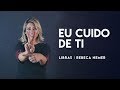 Rebeca Nemer Eu Cuido De Ti Canção E Louvor LIBRAS Ft Milena Alves