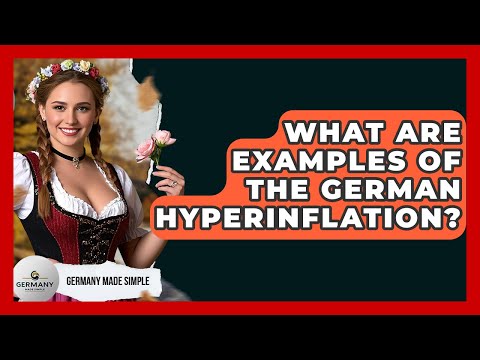 What Are Examples Of The German Hyperinflation? - Germany Made Simple