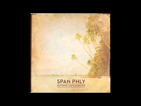 SPAN PHLY - Nothing Lasts Forever - Nothing Lasts Forever (2011)