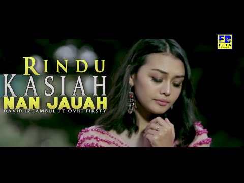 David Iztambul Feat Ovhi Firsty - Rindu Kasiah Nan Jauah [Lagu Minang Terbaru 2019] Video Official