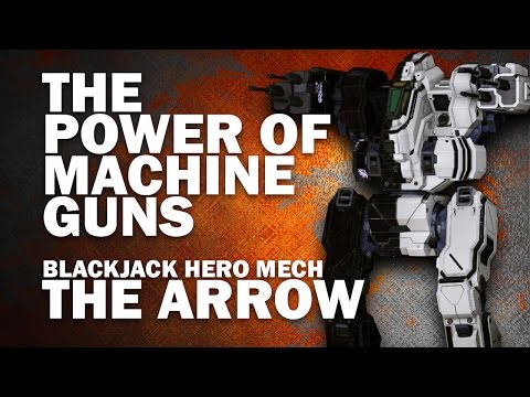 The best Machine Gun Mech - Blackjack Hero "The Arrow"  - Mechwarrior Online Build of the Week