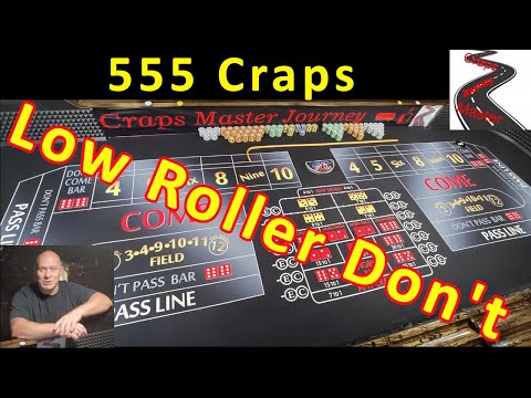Low Roller Dont: 555 Craps