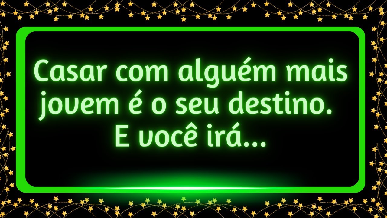 Casar com alguém mais jovem é o seu destino, e você...#mensagemdouniverso