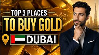 3 Best Places to Buy Gold in Dubai (2026)