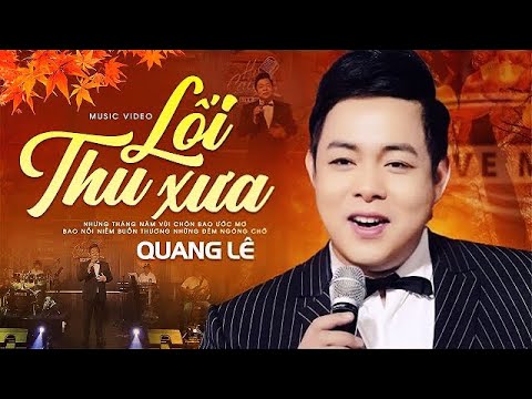 Lối Thu Xưa - Quang Lê | Nhạc sĩ Quốc Dũng | Official Video Music