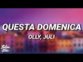 Olly, Juli - Questa Domenica (Testo/Lyrics)