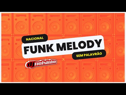 FUNK MELODY NACIONAL | Mc Marcinho, Mc Sapão, Mc Koringa, Buchecha...