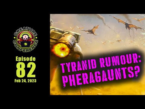 CC E82 - Talking Pheragaunts rumour (Creature Conference - Fri, Feb 24, 2023)