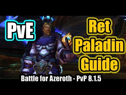 BFA PATCH 8.1.5 | RET PALADIN PVE GUIDE | Best Stats, Talents, Rotation & More!