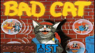 SHIT GAME TIME: BAD CAT (ATARI ST - Contains Swearing!)