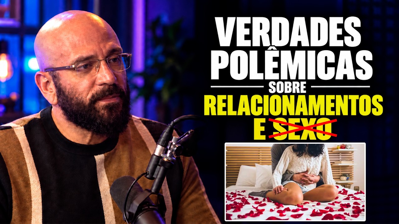 A verdade Que Ninguém Conta Sobre Sexo e Relacionamentos