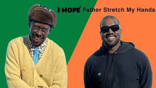 Father Stretch My Hands 𝓧 IHYFYWH. (Kanye West 𝓧 Tyler, The Creator)