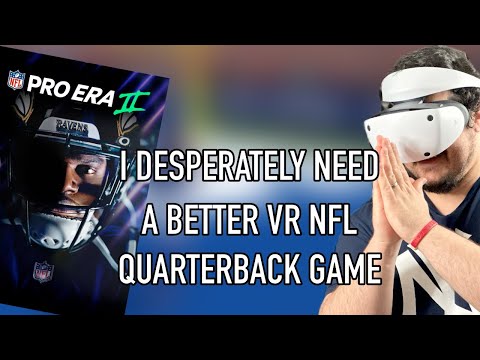 I Desperately Need A Better VR NFL Quarterback Game | NFL Pro Era II On PSVR 2