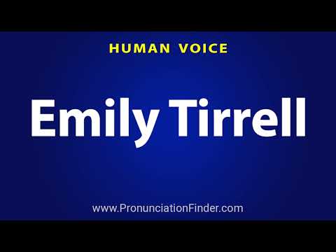 How To Pronounce Emily Tirrell