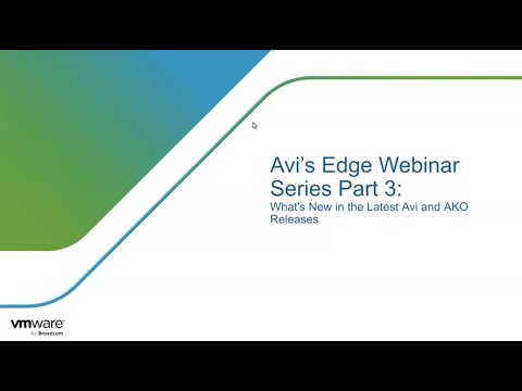 Avi's Edge Webinar Series Part 3: What's New in the Latest Avi and Avi Kubernetes Operator Releases