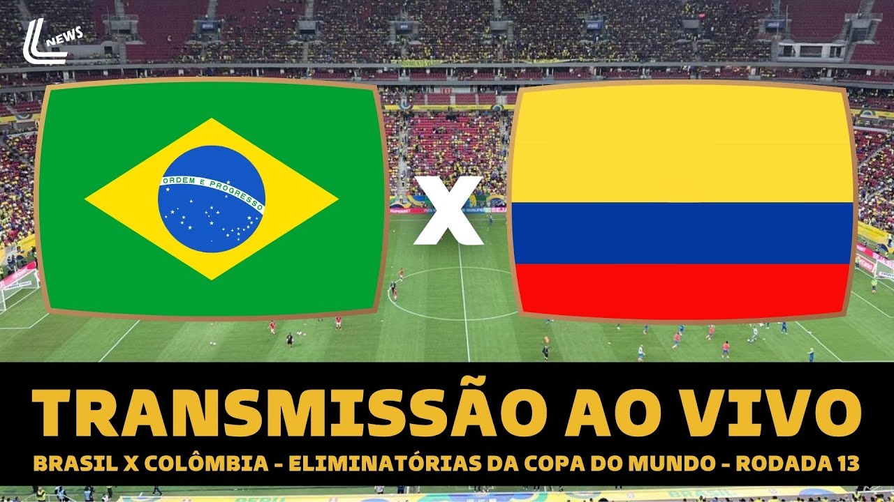 BRASIL X COLÔMBIA TRANSMISSÃO AO VIVO DIRETO DO MANÉ GARRINCHA - ELIMINATÓRIAS PARA A COPA DO MUNDO