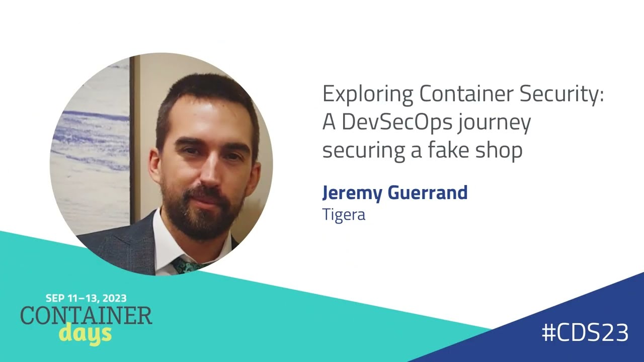 Exploring Container Security: A DevSecOps journey securing a fake shop - Jeremy Guerrand