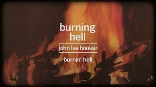John Lee Hooker - Burnin' Hell (Remastered 2024 - Official Visualizer)