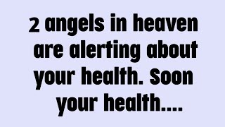 🌈Today god messag || 2 angel in heaven are alerting about your health. Soon.... || #god #godmessage