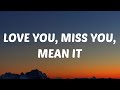 Luke Bryan - Love You, Miss You, Mean It (Lyrics)