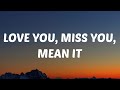Luke Bryan Love You Miss You Mean It Lyrics