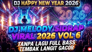 Download lagu DJ MELODY SIDRAP VIRAL 2026 VOL 6 TANPA LAGU FULL BASS TEMBAK LANGIT - DJ HAPPY NEW YEAR 2026 mp3