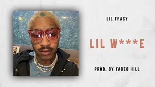 Lil Tracy - Lil Whore!