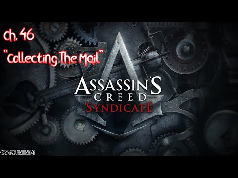 Assassin's Creed Syndicate | Ch. 46 "Collecting The Mail"