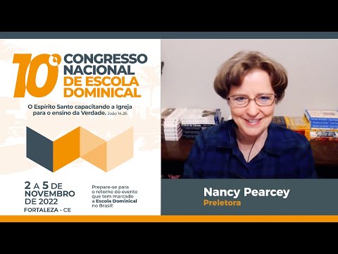 Chamada para o 10º CNED - Nancy Pearcey EUA - CPAD