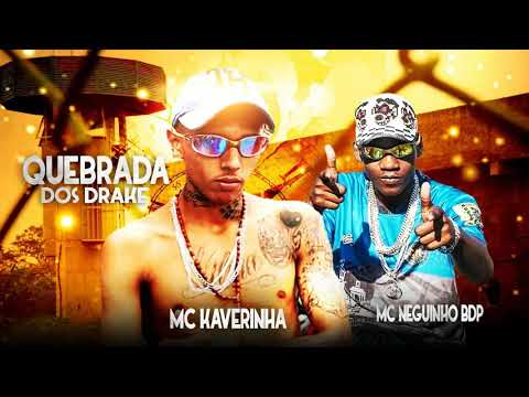 MC Kaverinha e MC Neguinho BDP - Quebrada dos Drake (Áudio Oficial) Lançamento 2021