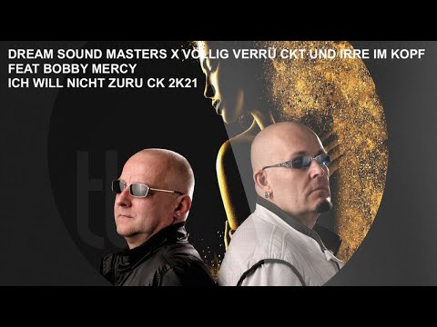 Dream Sound Masters x  Voellig Verrueckt & Irre Im Kopf - Ich will nicht zurück 2k21 (Official)
