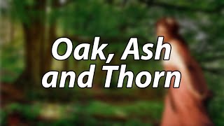 English Folk Song - Oak, Ash and Thorn