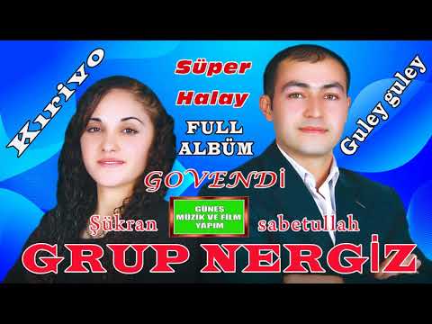 GRUP NERGİZ , GULÊY GULÊY, KRİVO , FULL ALBÜM