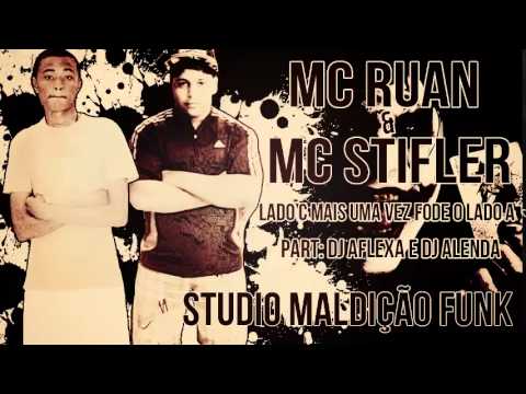 MC RUAN E MC STIFLER - LADO C MAIS UMA VEZ FODE O LADO A - FEAT  DJ AFLEXA E DJ ALENDA - PROD, STUDI