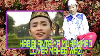 Download lagu HABIBI ANTA YA MUHAMMAD VERSI UMAR MAWARDI COVER MAHER WAZI mp3