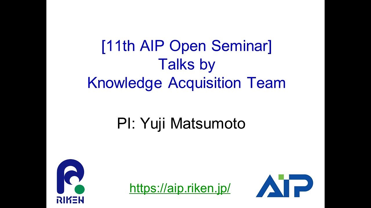 Knowledge Acquisition Team (PI: Yuji Matsumoto) thumbnails