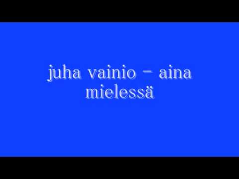 juha vainio - aina mielessä