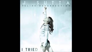 J Sutta - I Tried (Audio)