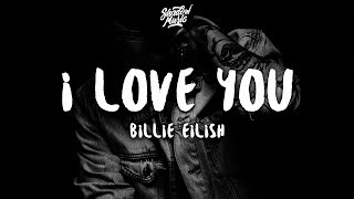 Billie Eilish - i love you (Lyrics)