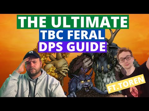 Classic TBC Feral Druid DPS Guide! Everything you need to know! Ft. Toren