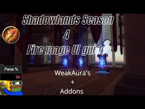 Shadowlands Season 4 Fire mage UI guide - Patch 9.2.7