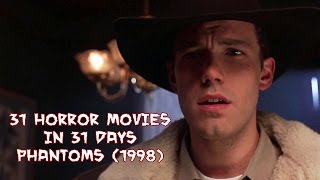 Phantoms (1998) - 31 Horror Movies in 31 Days
