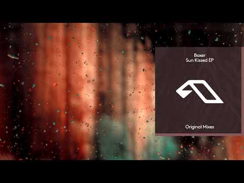 Jody Wisternoff, James Grant, Boxer - Sun Kissed (Extended Mix) [Anjunadeep]