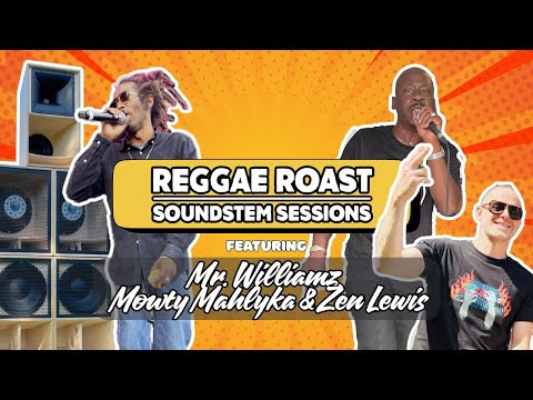 Reggae Roast Soundsystem Sessions Ep.2 | Mr Williamz, Mowty Mahlyka & Zen Lewis 🔊🔥