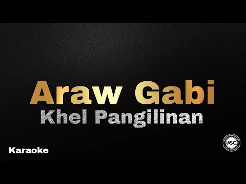 Araw Gabi - Khel Pangilinan [karaoke version]