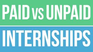 How to Decide Between a Paid and Unpaid Internship